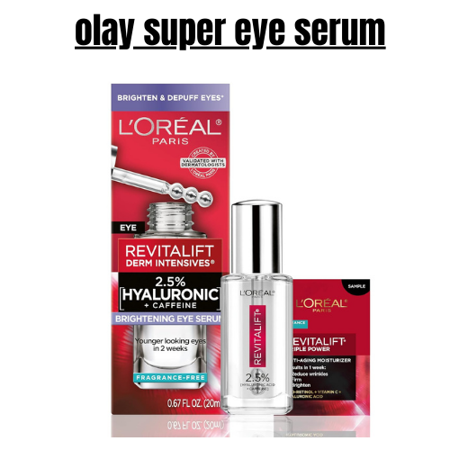 olay super eye serum​